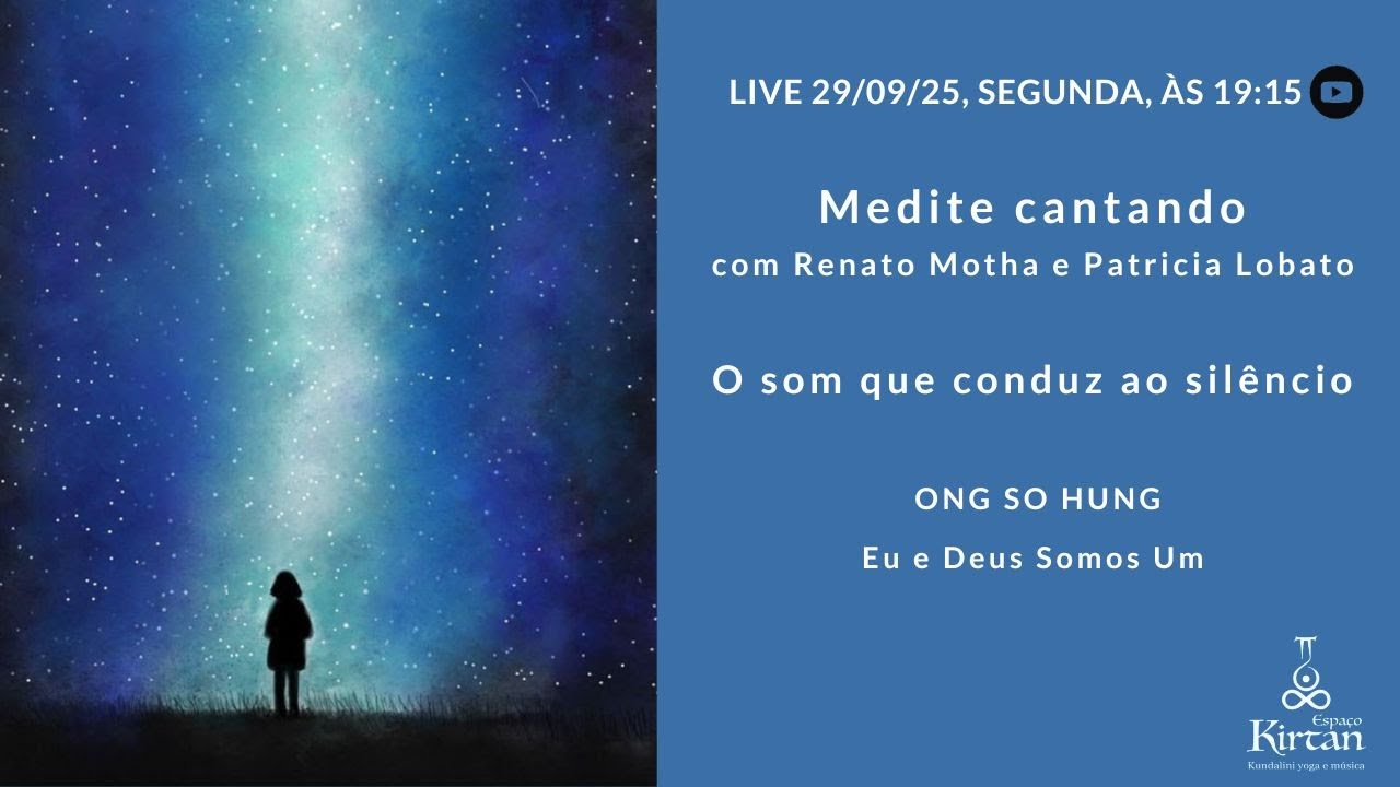 Medite cantando com Renato e Patricia - Ong So Hung / Eu e Deus somos Um