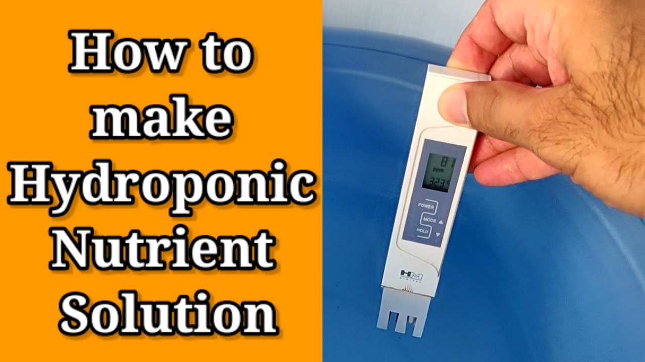 How to make Hydroponic Nutrient Solution