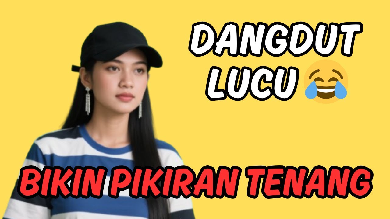 DANGDUT LUCU BIKIN NGAKAK 😂 | SEMUA ORANG PASTI KETAWA 😂 #dangdut #dangdutkoplo #lucu #dagelanmusic