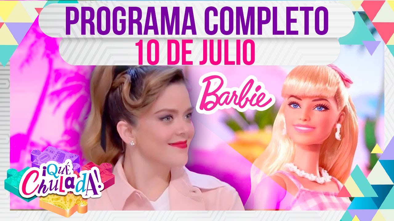 &iexcl;Annie Barrios es la doble id&eacute;ntica de Barbie! | Qu&eacute; Chulada | Programa 10 de julio
