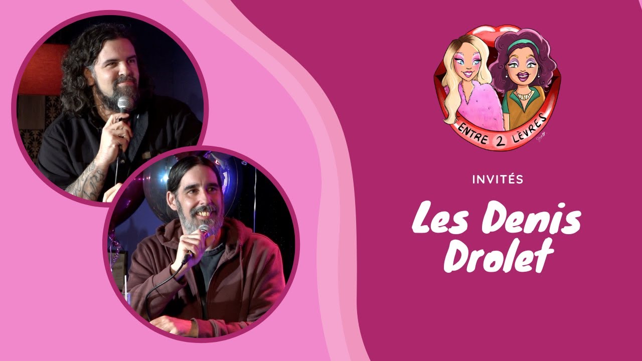 Les Denis Drolet - Entre 2 L&egrave;vres