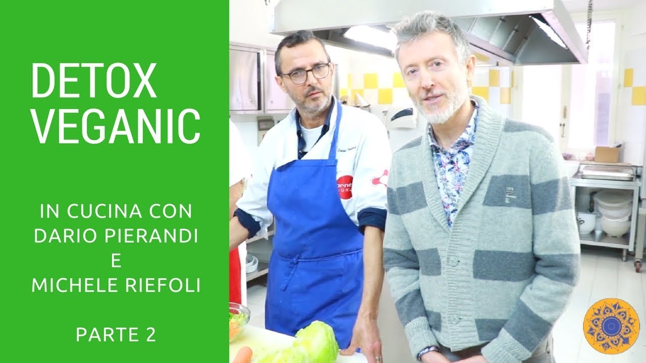 DETOX VEGANIC, in cucina con Dario Pierandi e Michele Riefoli &ndash; PARTE 2