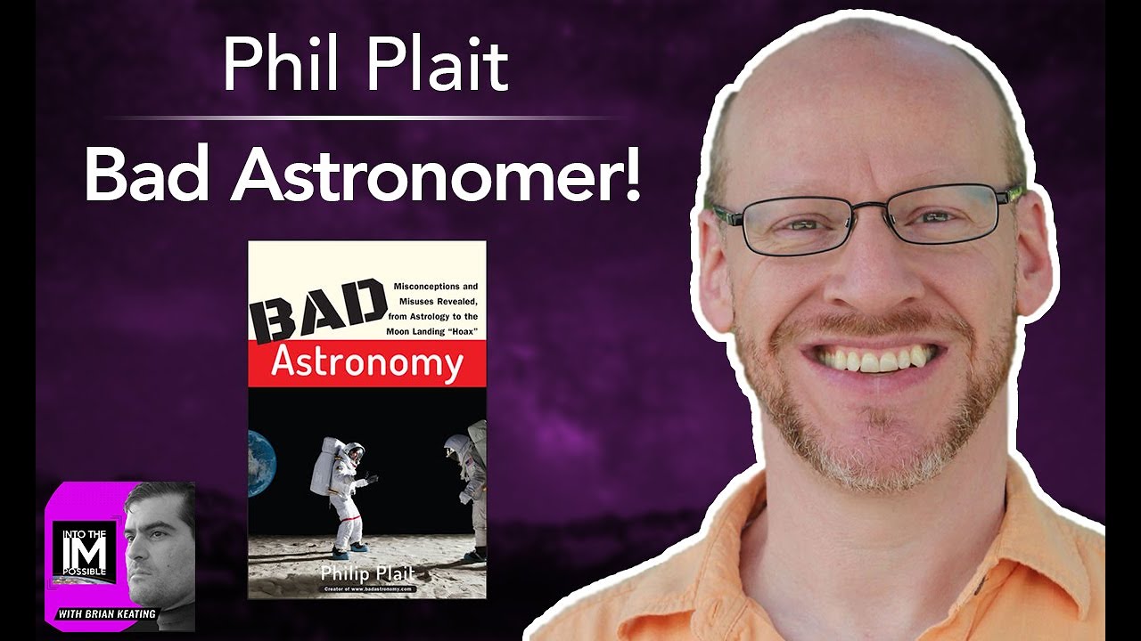 Phil Plait, Bad Astronomer, on The INTO THE IMPOSSIBLE Podcast (133)