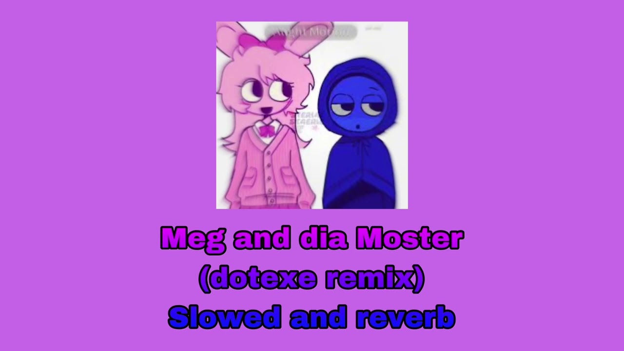 Monster (dotexe remix) by Meg and dia (slowed and reverb)