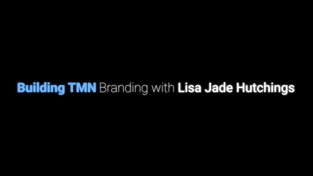 TMN Archives: Branding Session with Lisa Jade Hutchings | #tmnarchives