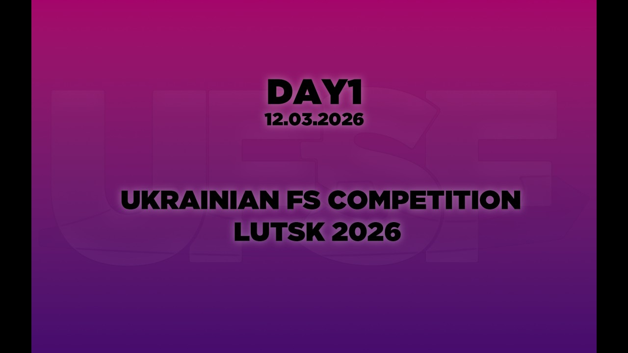 DAY1  UKRAINIAN FS COMPETITION LUTSK 2026