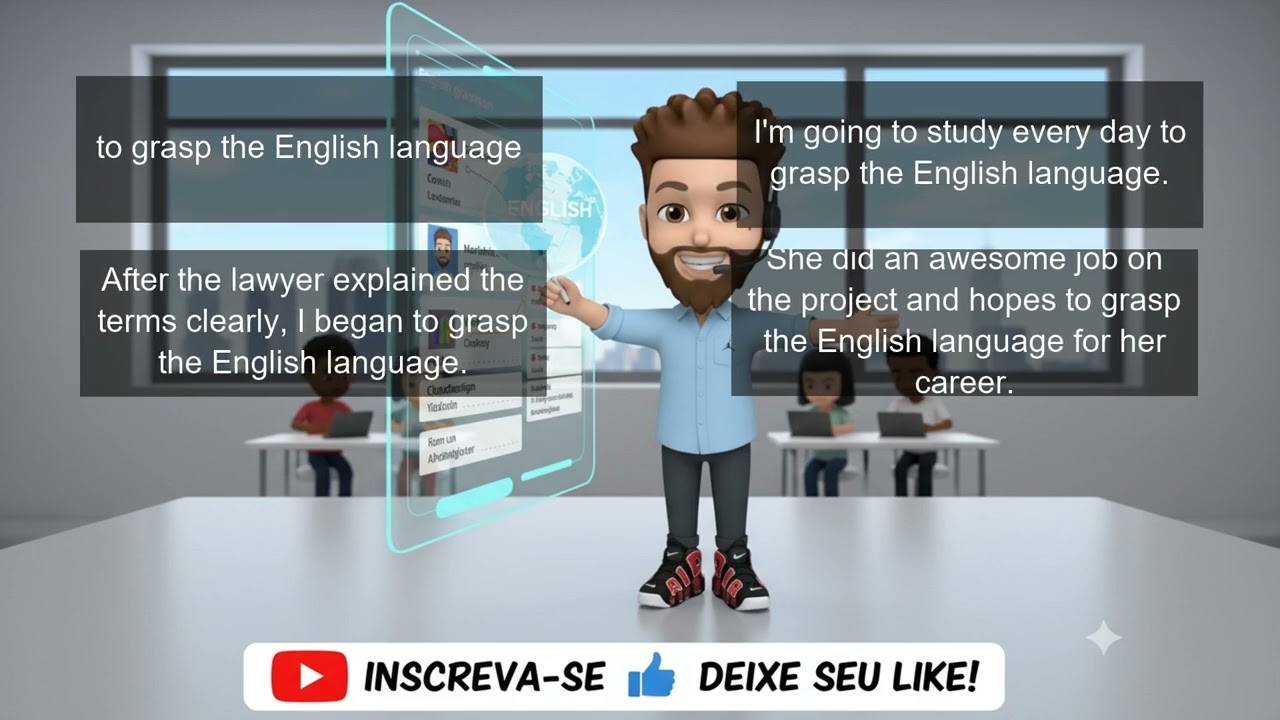 Você já se perguntou como 'pegar o jeito' do inglês? Mastering 'To Grasp the English Language'!