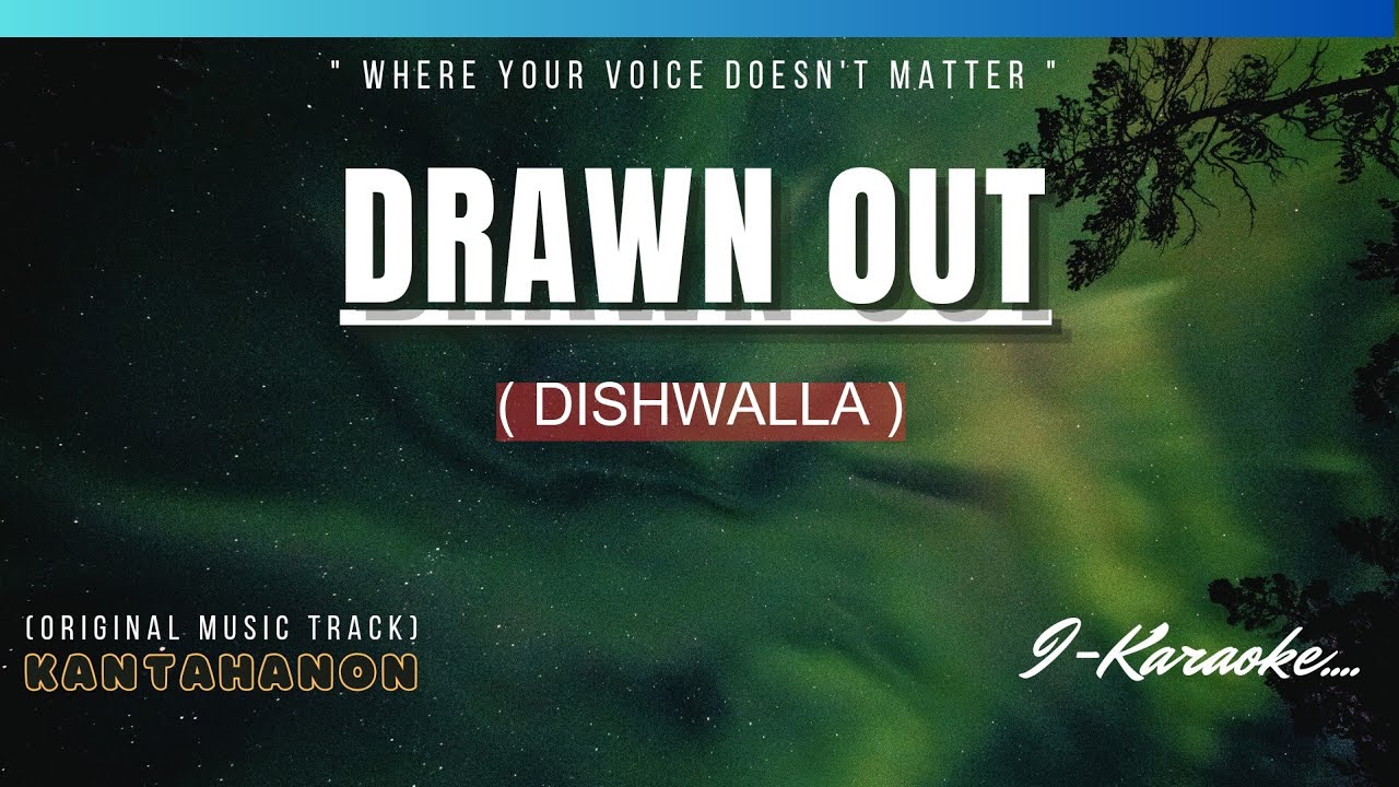 Drawn Out (DISHWALLA) Karaoke Lyrics🎤