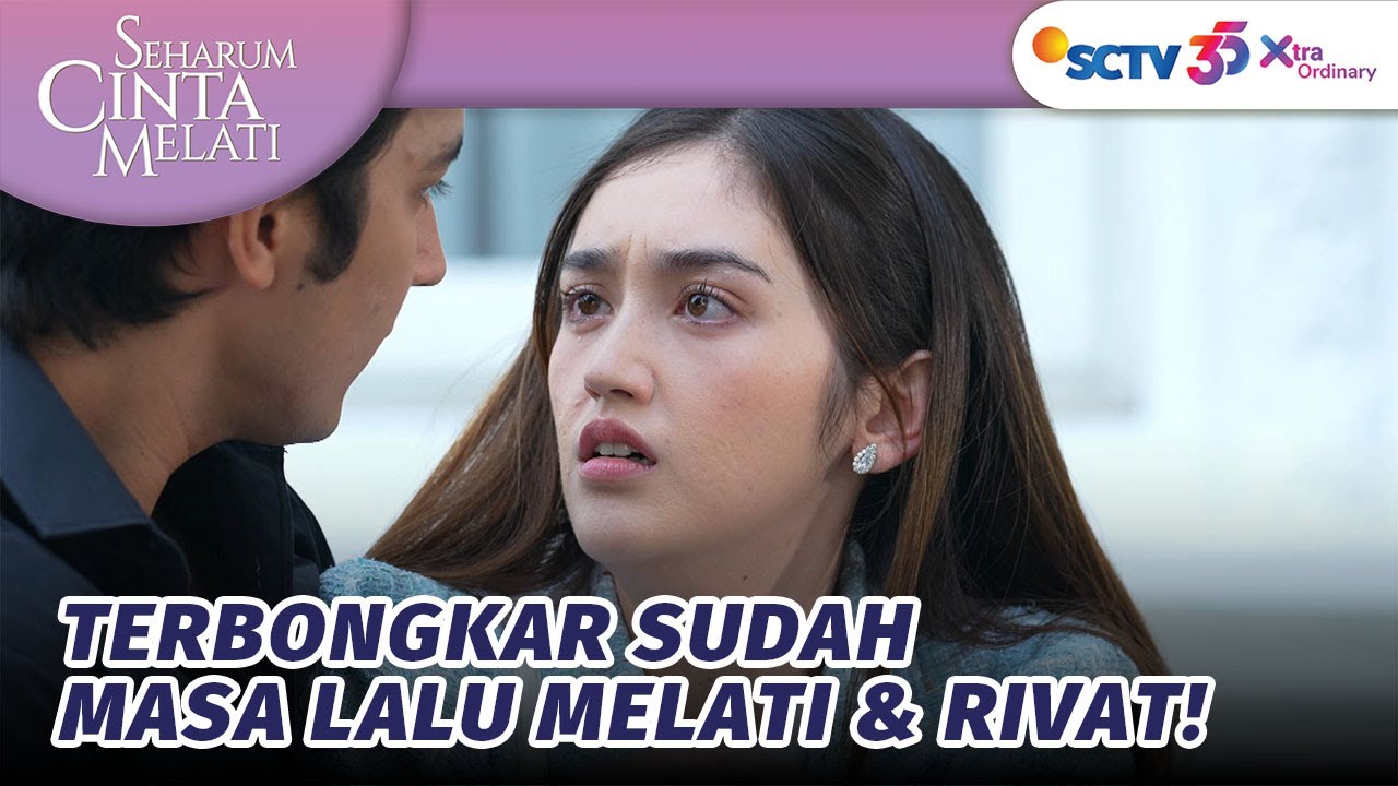 Plot Twist! Rivat & Melati Berteman Sejak Kecil? | Seharum Cinta Melati - Episode 10