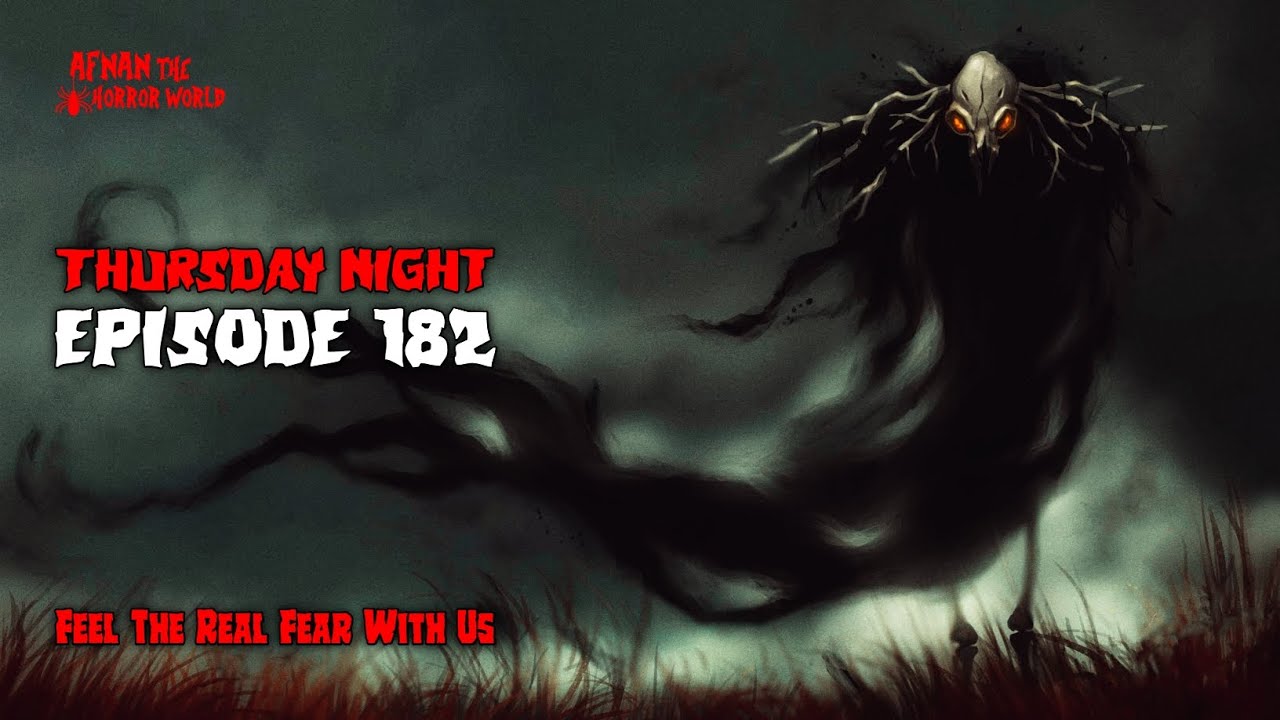 Thursday Night With Afnan Episode -182!! @AfnanTheHorrorWorldBD