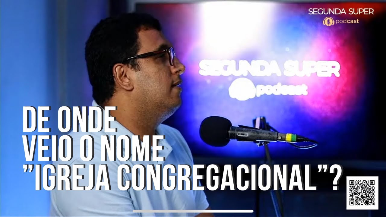 “De onde veio o nome Igreja Congregacional?” | 2S Podcast EP. 21