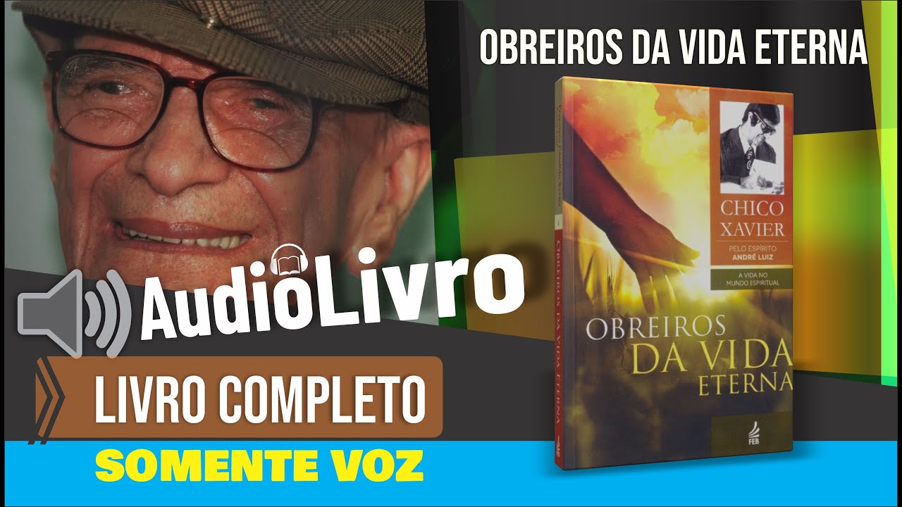 Áudio Livro Espírita: Obreiros da Vida Eterna - Chico Xavier - SOMENTE VOZ - 4º LIVRO - Português