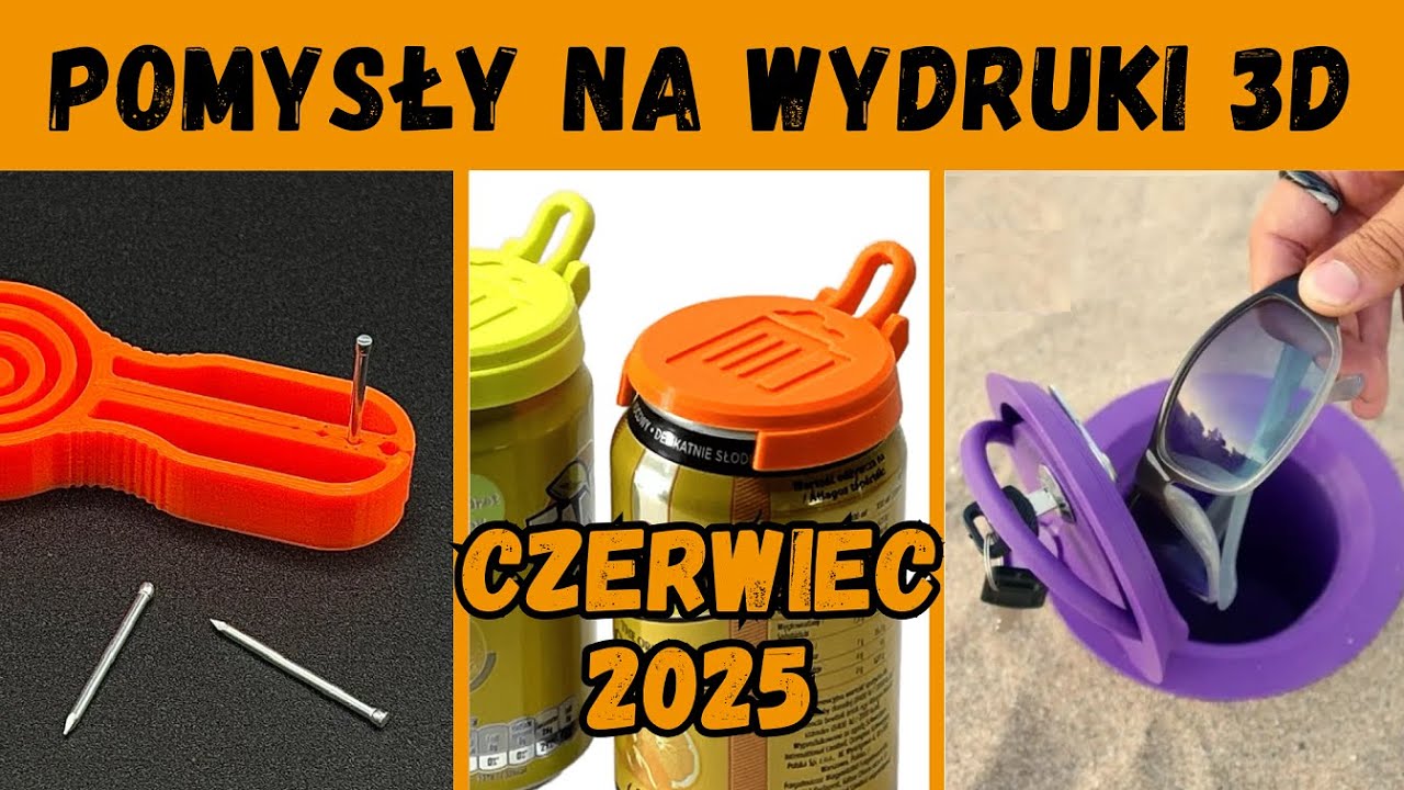 Pomysły na wydruki 3D 💡 3D Printing Ideas 💡 czerwiec 2025