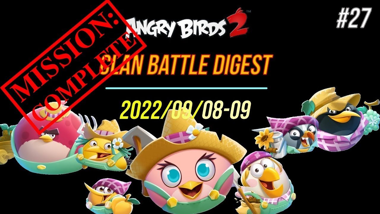 Digest #27 of Clan Battle (CVC Compilation) - Angry Birds 2 AB2 - 2022/09/08-09