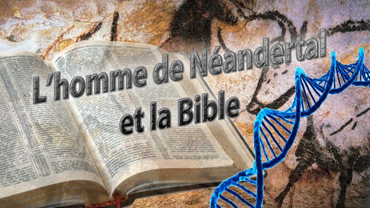 L'homme de Néandertal et la Bible