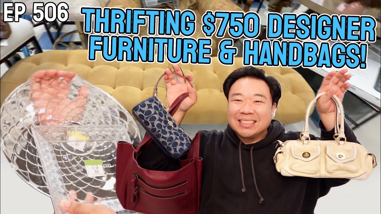 Thrifting $750 Designer Furniture & Handbags! Ep 506