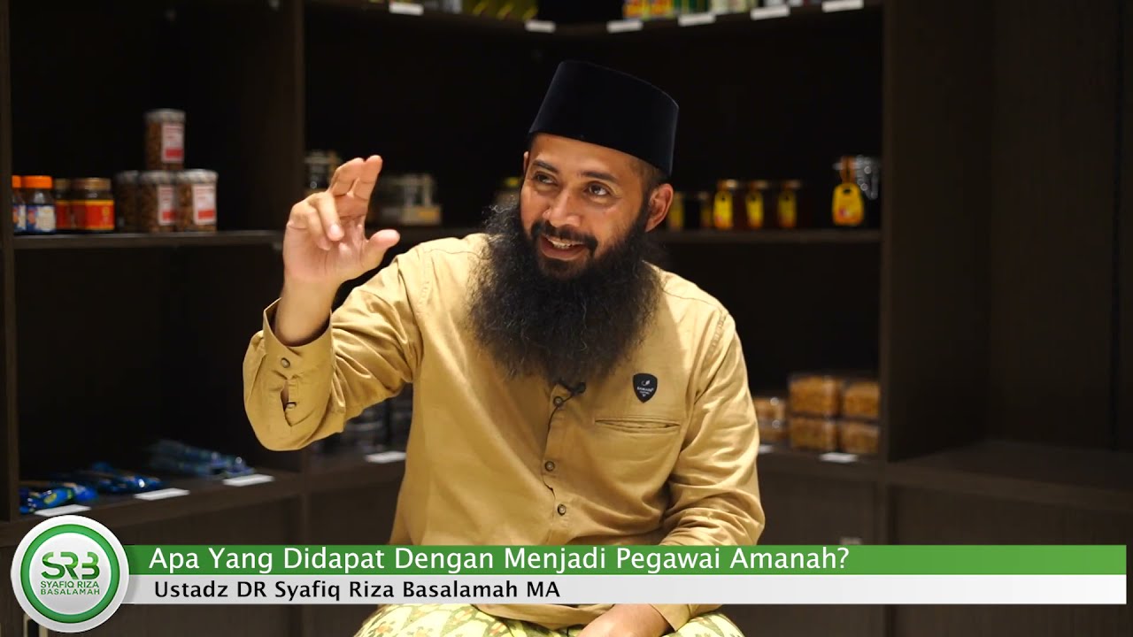 Apa Keuntungan Bekerja Dengan Amanah ?? - Ustadz DR Syafiq Riza Basalamah MA