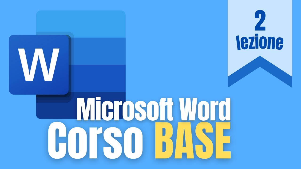 Microsoft Word: Corso Base - Lezione 2