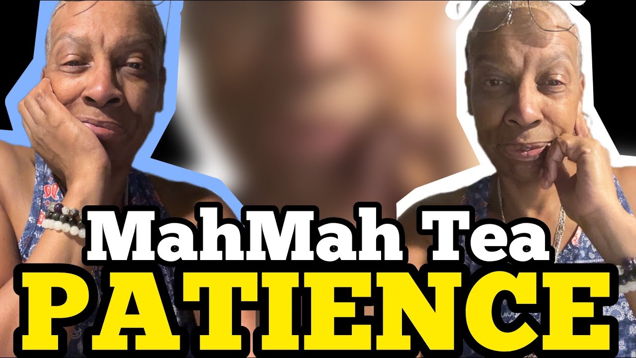 PATIENCE                                              #mahmahtea #foryou #foryoupage #patience
