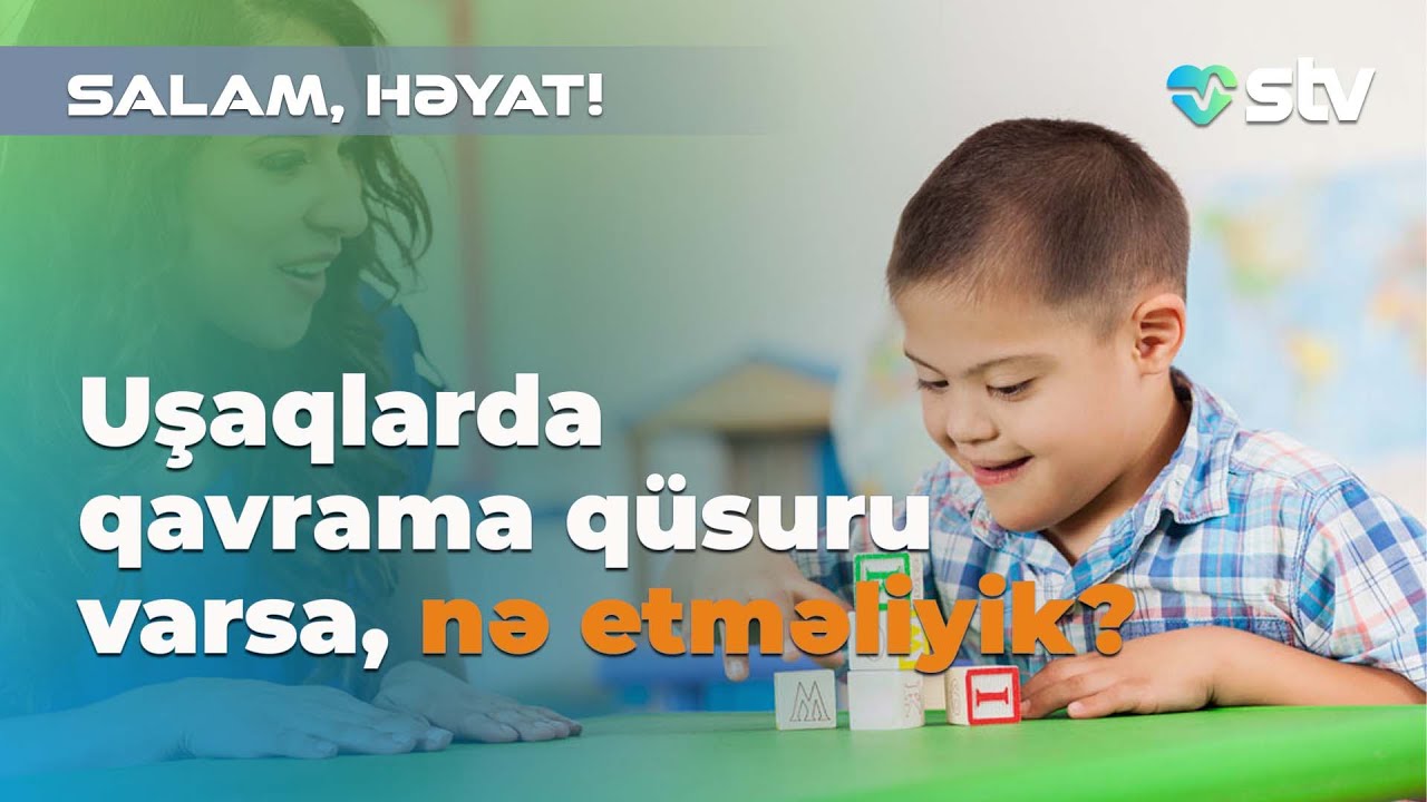 Uşaqlarda qavrama qüsuru varsa, nə etməliyik? - Salam Həyat