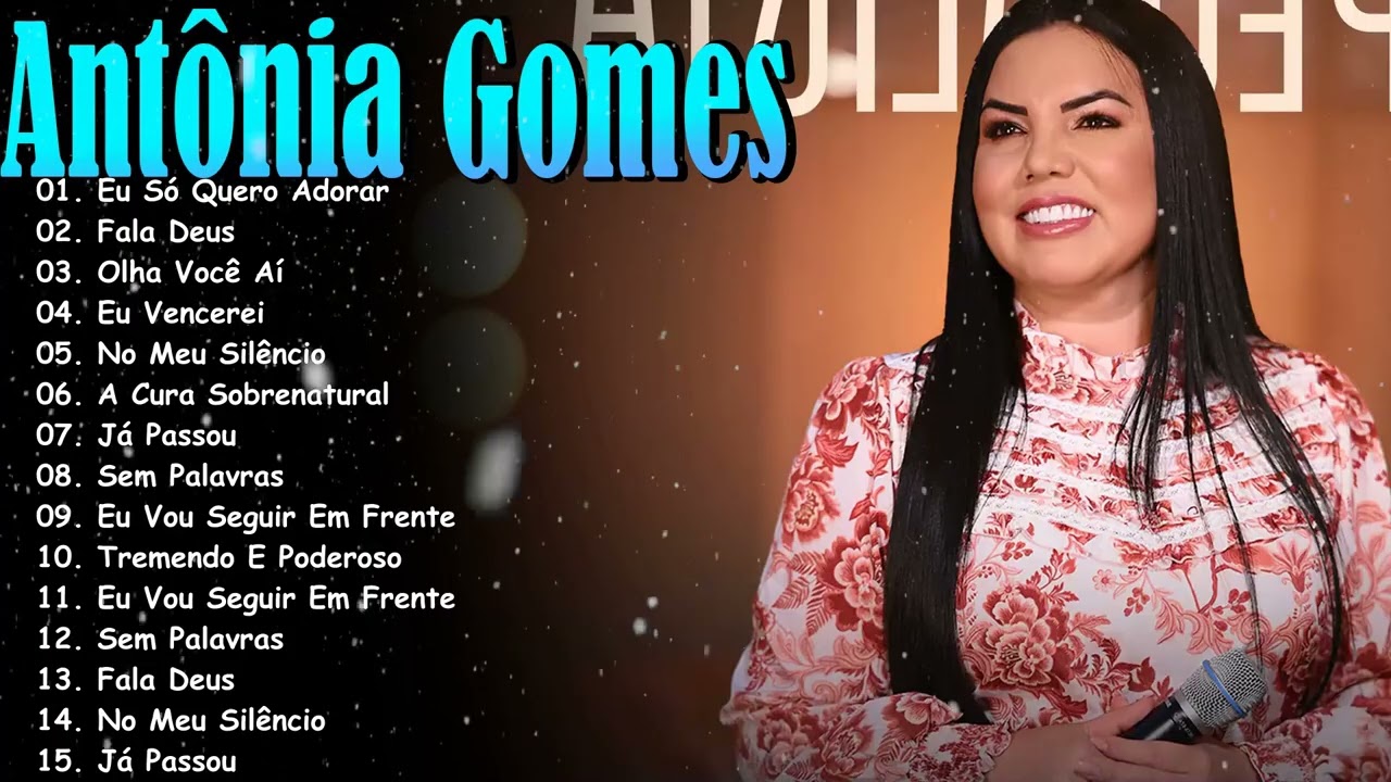 Greatest Hits Antônia Gomes – Playlist para Adoração e Renovação 4K – Top 10 Músicas – Mix