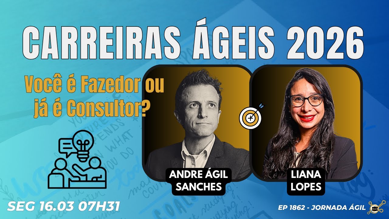 #JornadaÁgil EP1862 Carreiras Ágeis 2026: Você é Fazedor ou já é Consultor? SEG 16.03.26 07h31