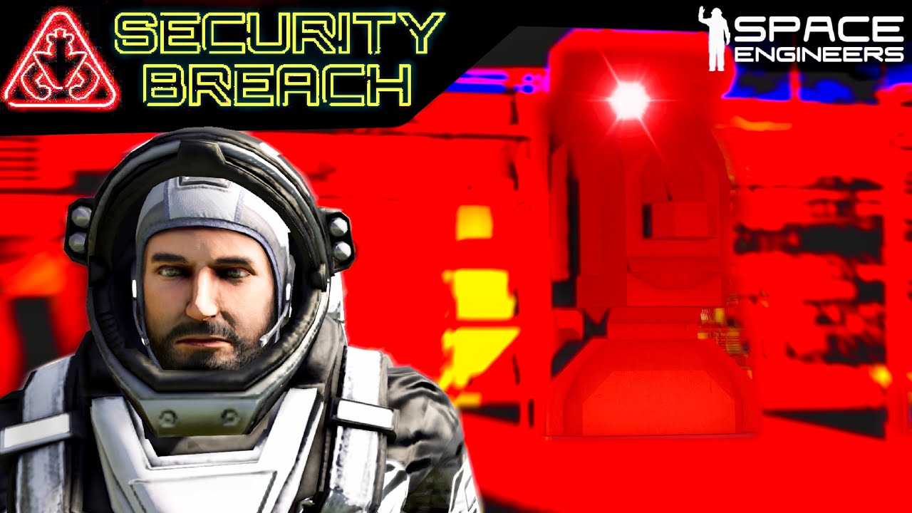 Security Breach  |  Space Engineers