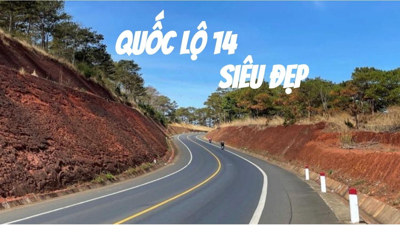 Quốc Lộ 14 Đi  Qua 4 Tỉnh Tây Nguyên Đẹp Như Trong Tranh