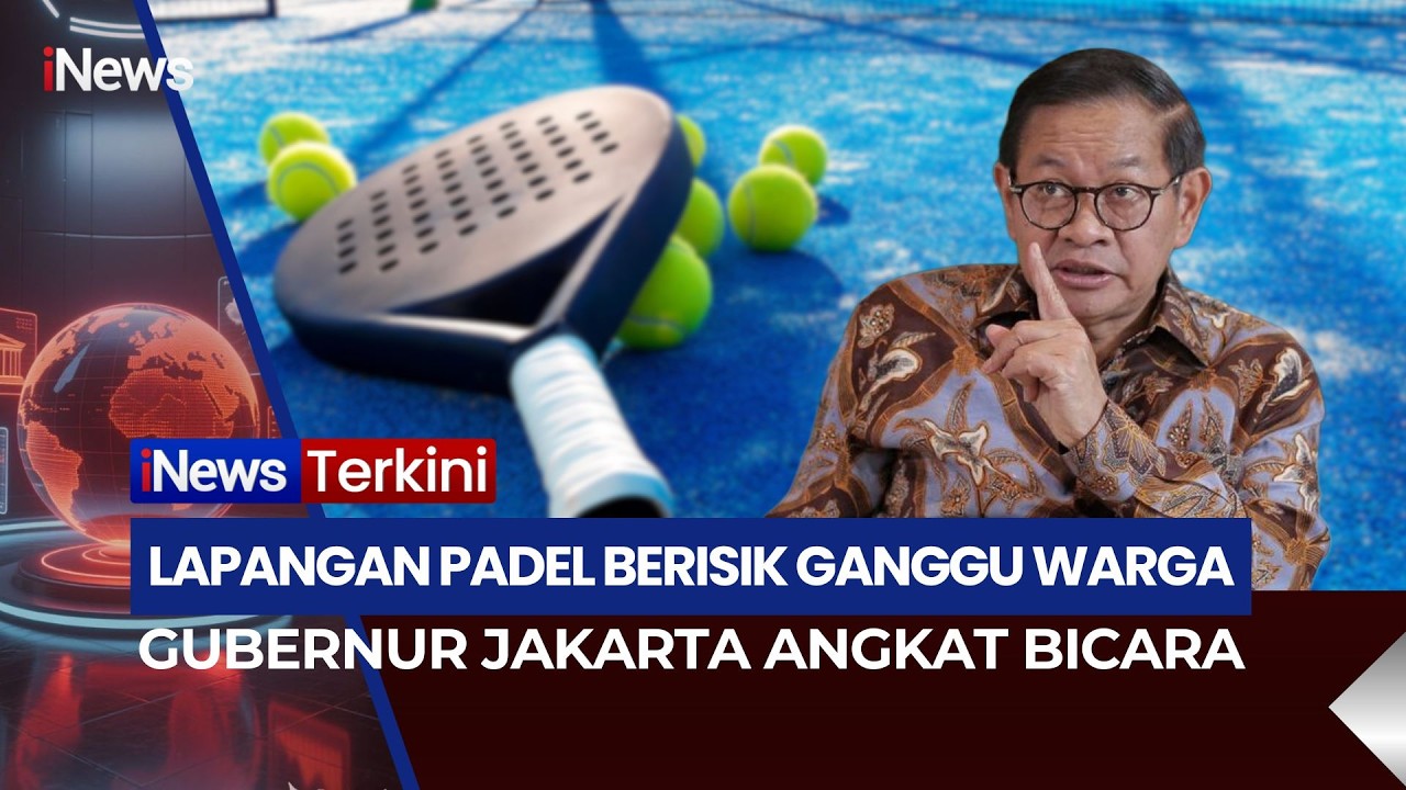 🔴[LIVE] BISING LAPANGAN PADEL GANGGU WARGA, GUBERNUR JAKARTA ANGKAT BICARA (24/02)