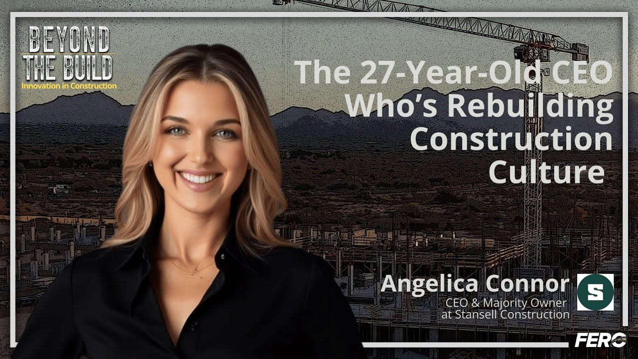 The 27-Year-Old CEO Who’s Rebuilding Construction Culture