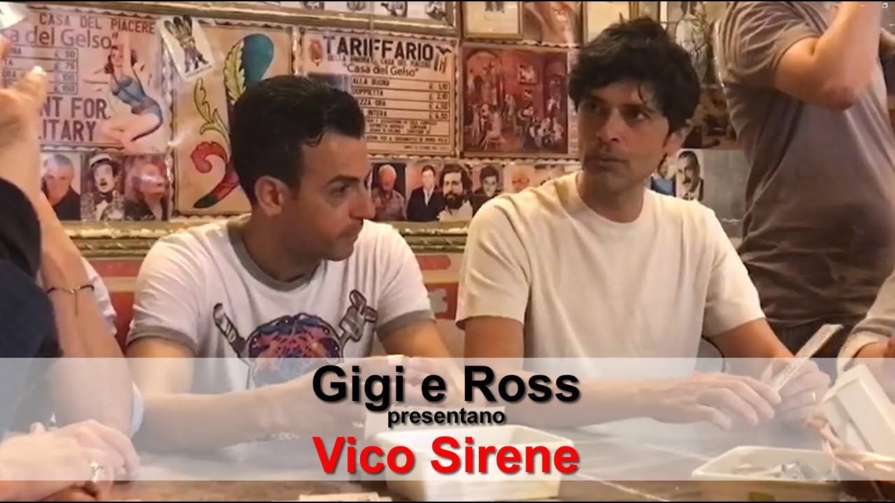 Gigi e Ross presentano Vico Sirene