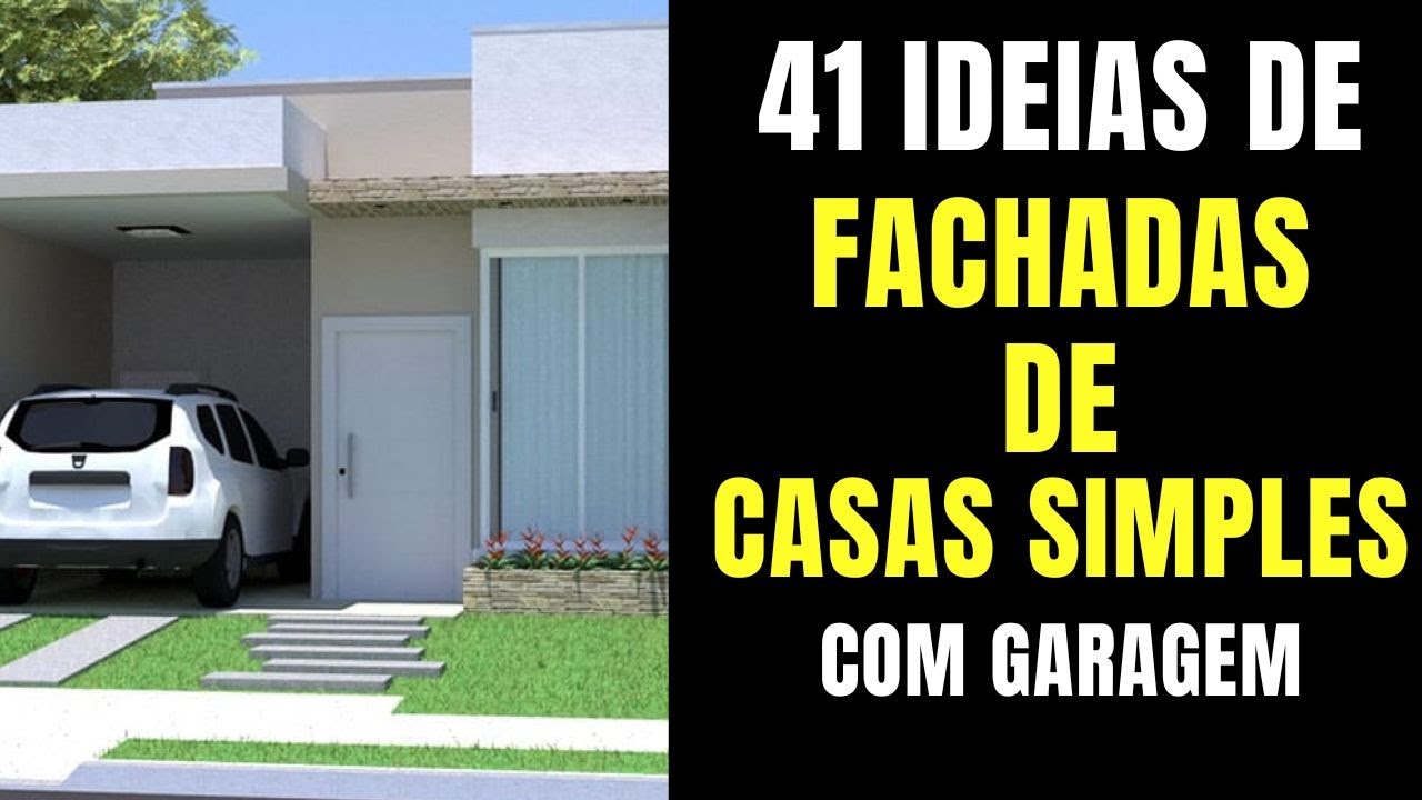 41 IDEIAS DE FACHADAS DE CASAS SIMPLES COM GARAGEM