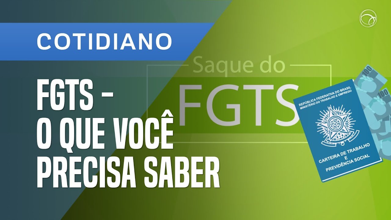 FGTS - O QUE &Eacute;, COMO FUNCIONA E QUEM PODE SACAR?