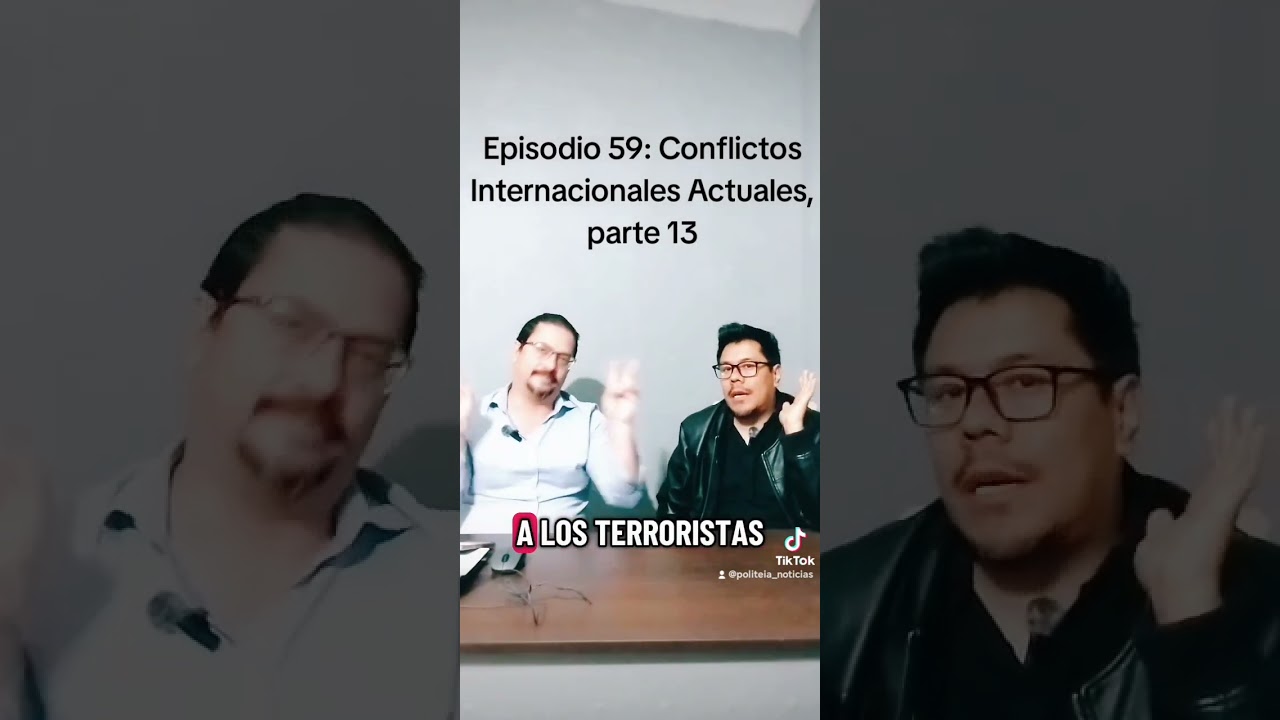 Episodio 59: Conflictos Internacionales Actuales, parte 13