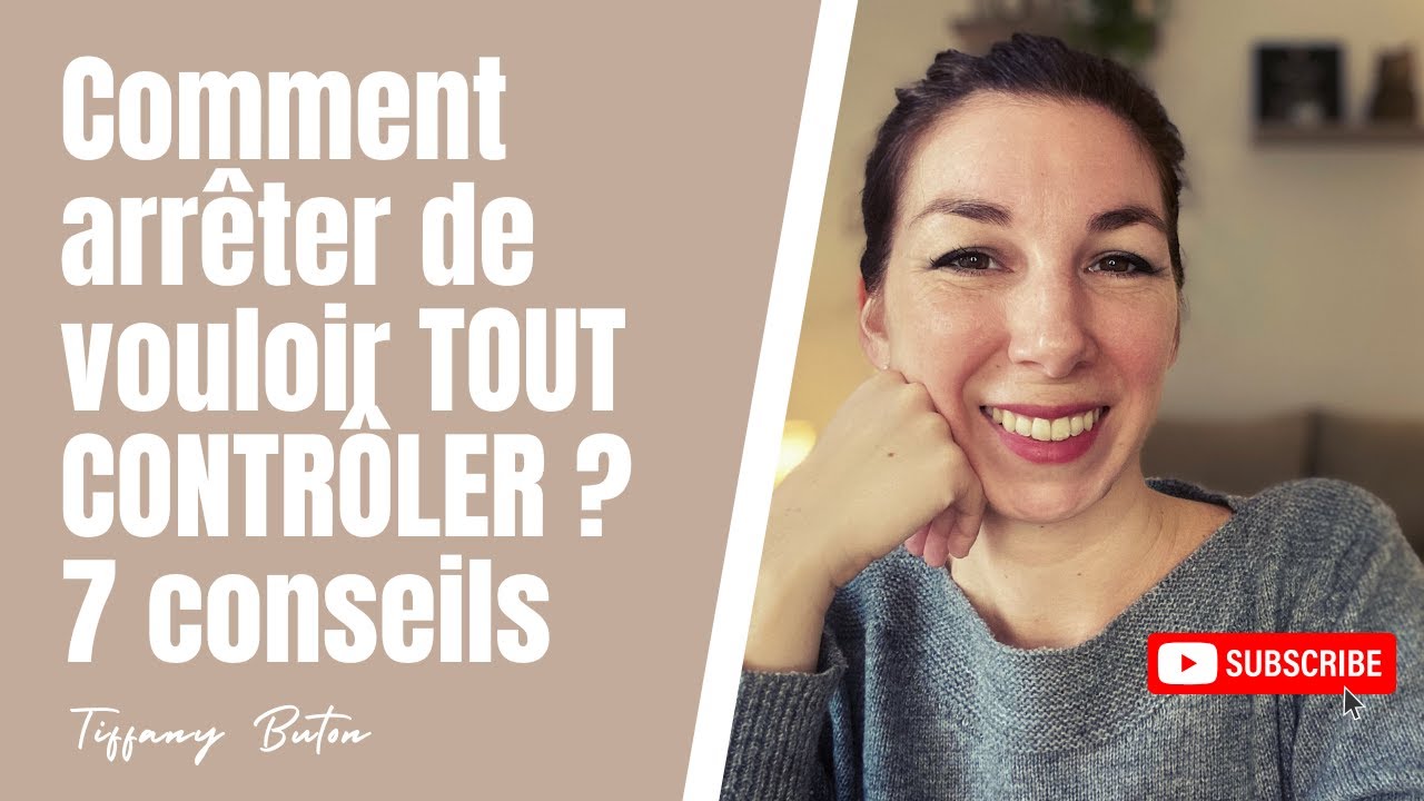 ✨Comment arrêter de vouloir tout contrôler ? 7 conseils puissants pour savoir lâcher prise