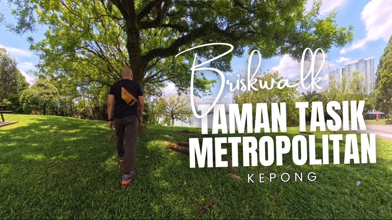 Briskwalk Sambil Layan View Cantik di Taman Tasik Metropolitan Kepong Kuala Lumpur
