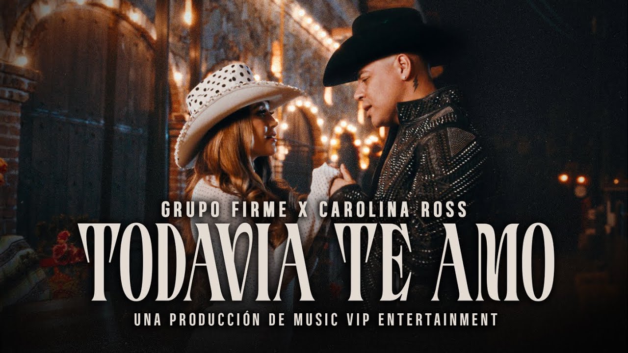 Grupo Firme & Carolina Ross - Todav&iacute;a Te Amo (Video Oficial)