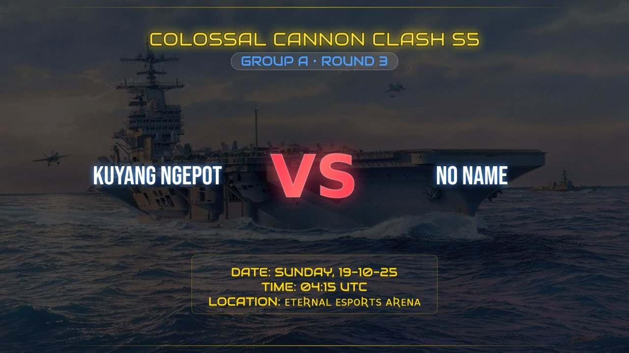 KUYANG NGEPOT :vs: NO NAME // Tournament: Colossal Cannon Clash S5 // Group: A // Round: 3