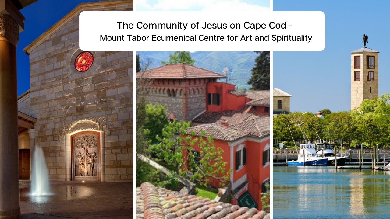 The Community of Jesus on Cape Cod - Mount Tabor Ecumenical Centre for Art and Spirituality (Intro)