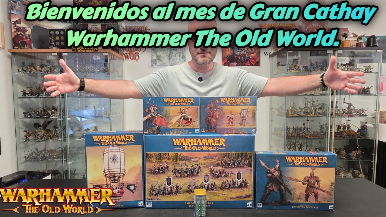 🔥MES DE GRAN CATHAY EN EL CANAL, UNBOXING, GUIAS Y VIDEOINFORMES🔥WARHAMMER THE OLD WORLD