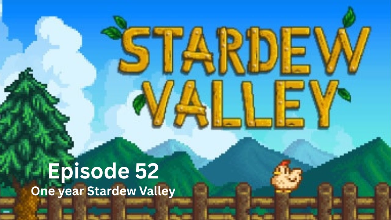 Stardew Valley 52 1 hour special for 1 year of Stardew Valley