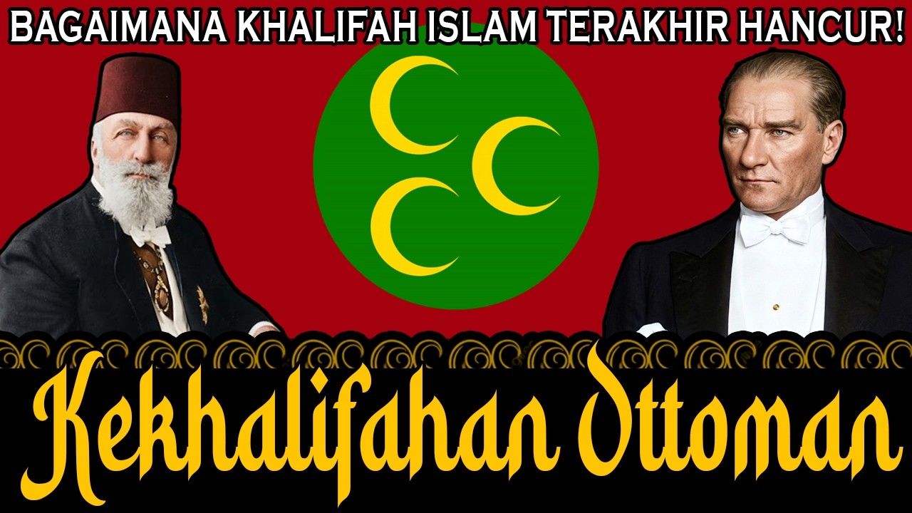 Hancurnya Khalifah Terakhir❗ Sejarah Kekhalifahan Ottoman Atau Kesultanan Utsmaniyah