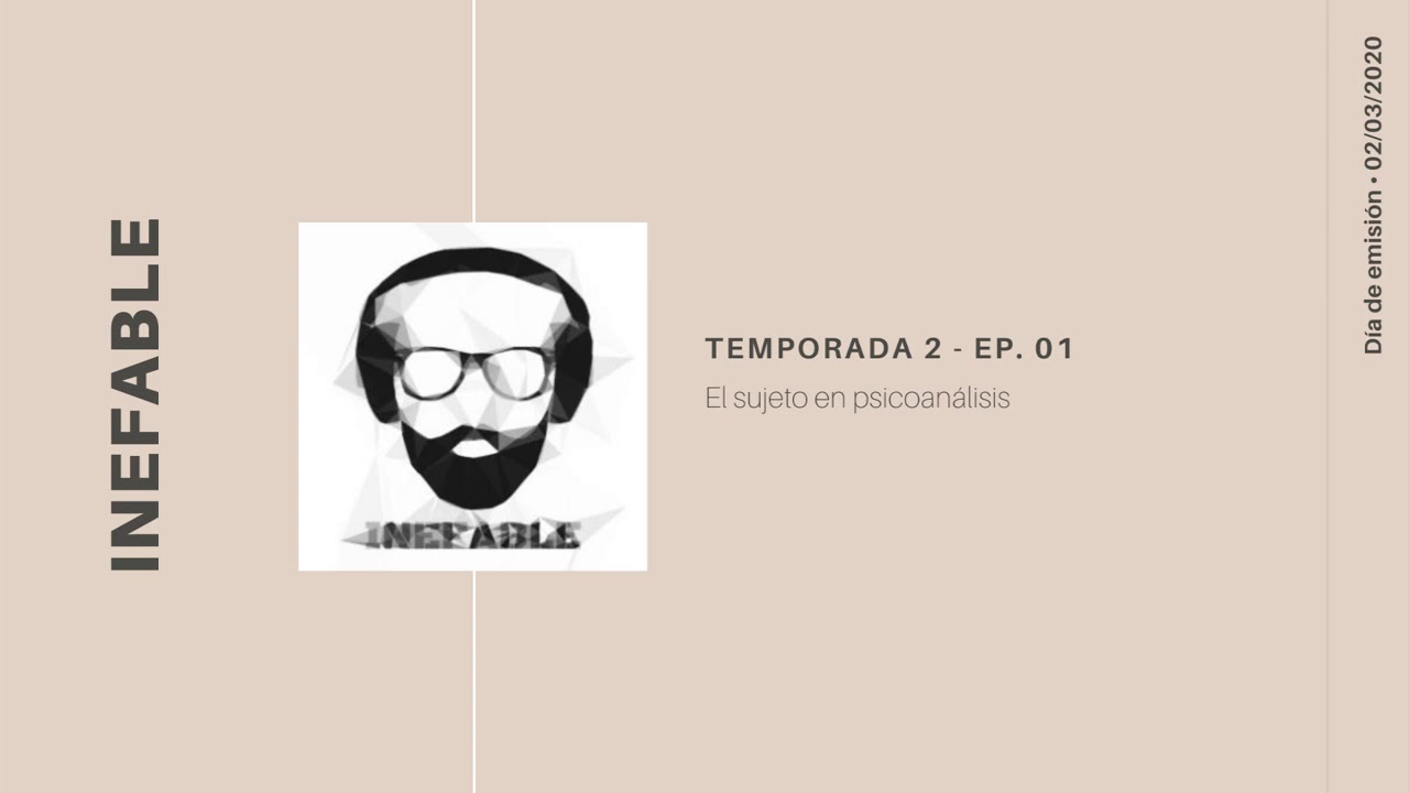 INEFABLE | S02E01 | El sujeto en psicoanálisis