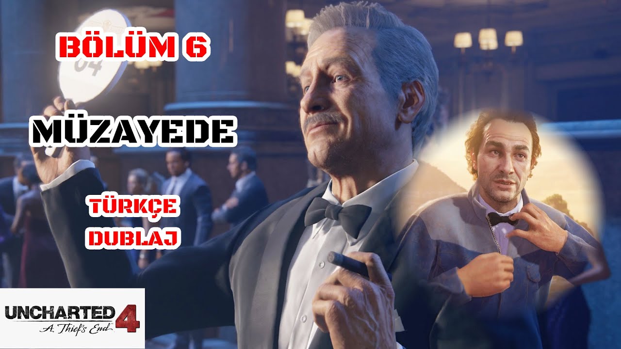 Uncharted 4 | B&ouml;l&uuml;m 6 - M&uuml;zayede Hırsızlığı (T&uuml;rk&ccedil;e Dublaj)