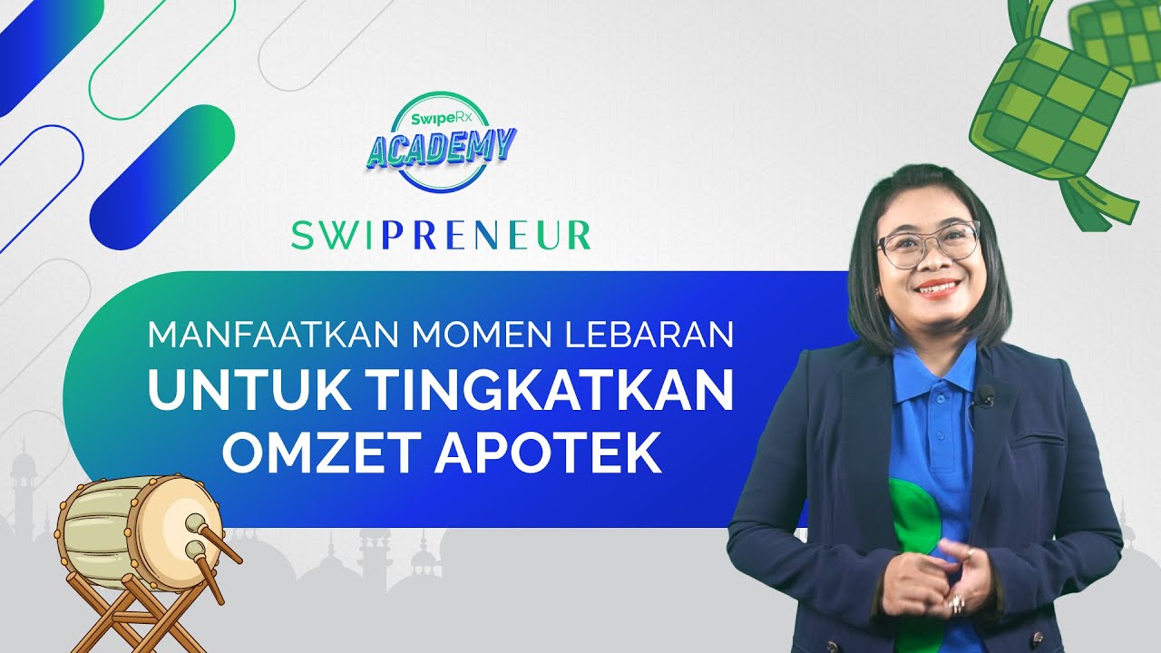 Saat Lebaran, Omzet Apotek Makin Naik Pakai Cara Ini #SWIPRENEUREPS14