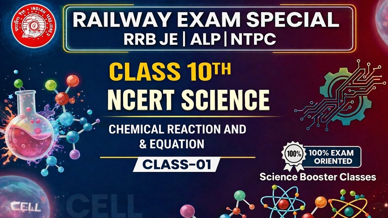 NCERT Class 10 Science Chapter 1 One Shot 🚆 Chemical Reactions & Equations | Railway Special💥JE/ALP
