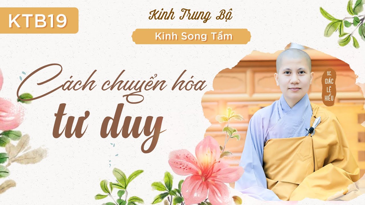 Cách chuyển hóa tư duy - Kinh Trung Bộ - Kinh Song Tầm - SC. Giác Lệ Hiếu