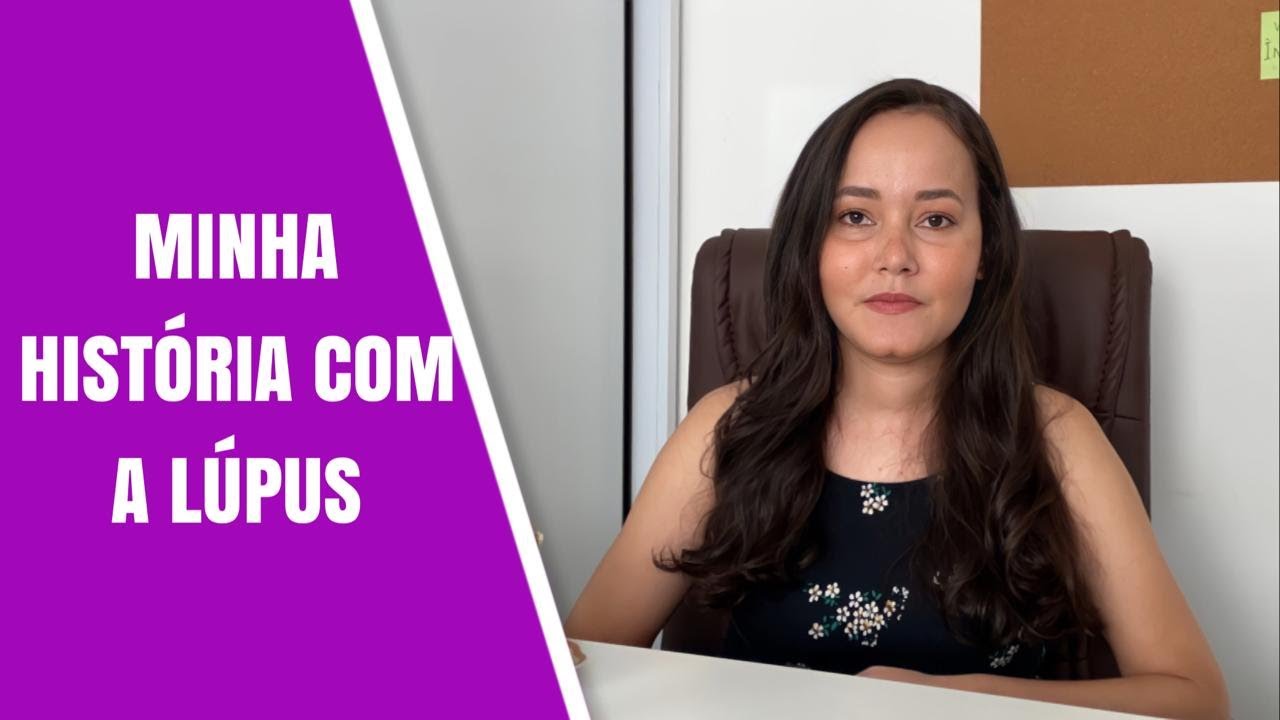 Minha história com o LÚPUS - LES