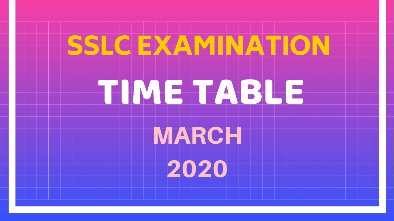 SSLC Examination | March 2020 | Exam Time Table