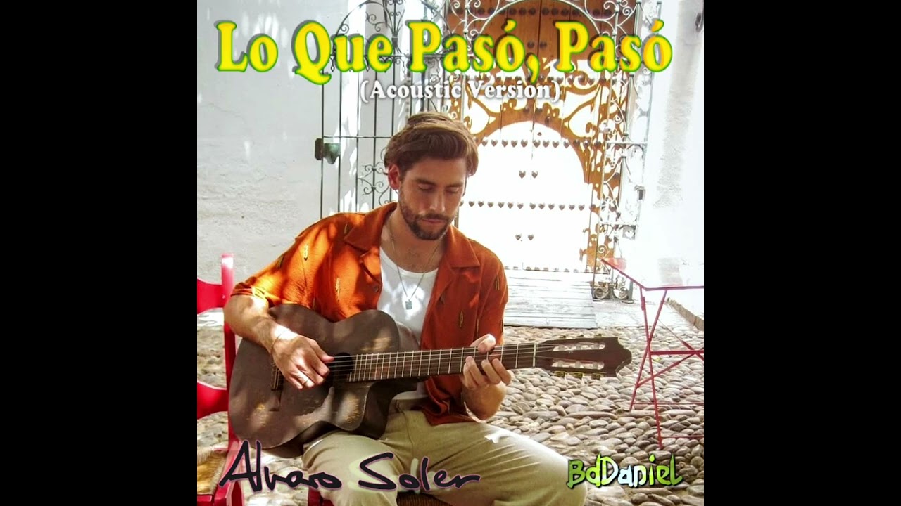 Alvaro Soler - Lo Que Pasó, Pasó (Solo Version) [Acoustic]